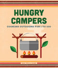 Hungry Campers, New Edition: Cooking Outdoors for 1 to 100 - Hardcover