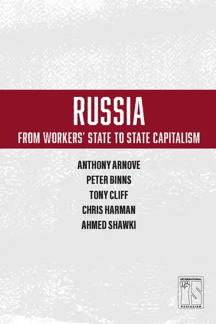 Russia: From Workers' State to State Capitalism - Paperback