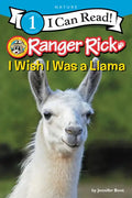 Ranger Rick: I Wish I Was a Llama - Hardcover