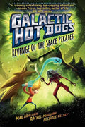 Galactic Hot Dogs 3: Revenge of the Space Pirates - Hardcover
