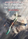 Su-25 'Frogfoot' Units in Combat - Paperback