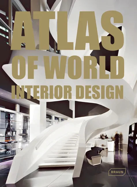 Atlas of World Interior Design - Hardcover