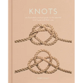 Knots: An Illustrated Practical Guide to the Essential Knot Types and Their Uses - Hardcover