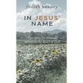 In Jesus' Name: 31 Prayers for Drawing Nearer to the Heart of God - Paperback