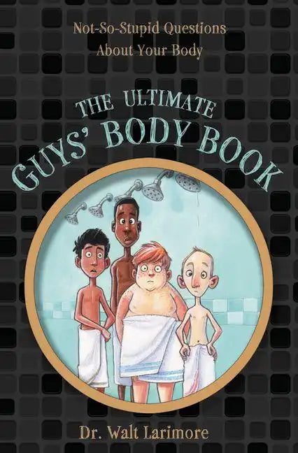 The Ultimate Guys' Body Book: Not-So-Stupid Questions about Your Body - Paperback