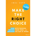 Make the Right Choice: Lead with Passion, Elevate Your Team, and Unleash the Fun at Work - Hardcover