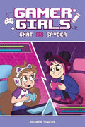 Gamer Girls: Gnat vs. Spyder: Volume 1 - Paperback