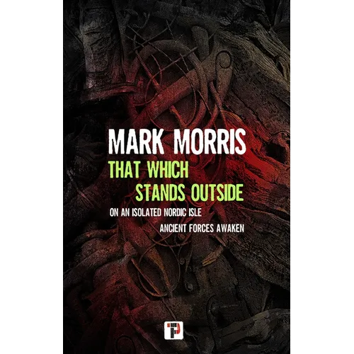 That Which Stands Outside - Hardcover
