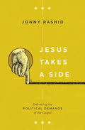Jesus Takes a Side: Embracing the Political Demands of the Gospel - Hardcover