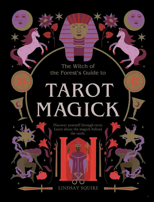 Tarot Magick: Discover Yourself Through Tarot. Learn about the Magick Behind the Cards. - Paperback
