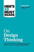 Hbr's 10 Must Reads on Design Thinking (with Featured Article Design Thinking by Tim Brown) - Paperback