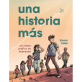 Una Historia Más (Just Another Story): Un Relato Gráfico de Migración (a Graphic Migration Account) - Paperback