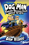 Dog Man: Twenty Thousand Fleas Under the Sea: A Graphic Novel (Dog Man #11): From the Creator of Captain Underpants - Hardcover