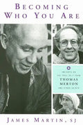 Becoming Who You Are: Insights on the True Self from Thomas Merton and Other Saints - Paperback
