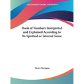 Book of Numbers Interpreted and Explained According to Its Spiritual or Internal Sense - Paperback