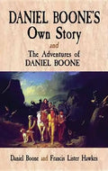 Daniel Boone's Own Story & the Adventures of Daniel Boone - Paperback