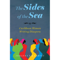 The Sides of the Sea: Caribbean Women Writing Diaspora - Paperback