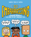 So Embarrassing: Awkward Moments and How to Get Through Them - Paperback