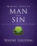 Making Sense of Man and Sin: One of Seven Parts from Grudem's Systematic Theology - Paperback