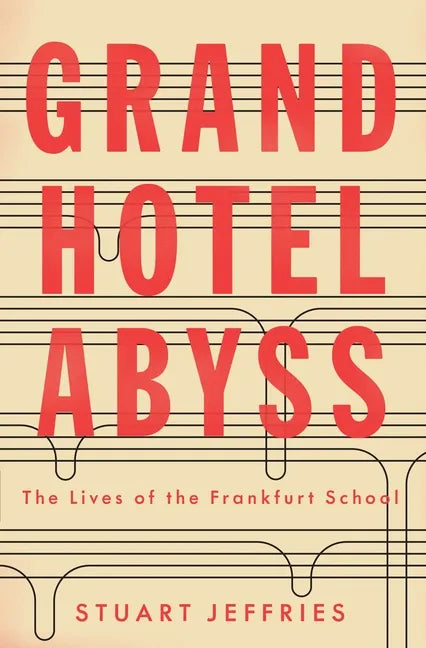 Grand Hotel Abyss: The Lives of the Frankfurt School - Paperback