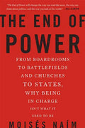 The End of Power: From Boardrooms to Battlefields and Churches to States, Why Being in Charge Isn't What It Used to Be - Paperback