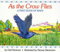 As the Crow Flies: A First Book of Maps - Hardcover