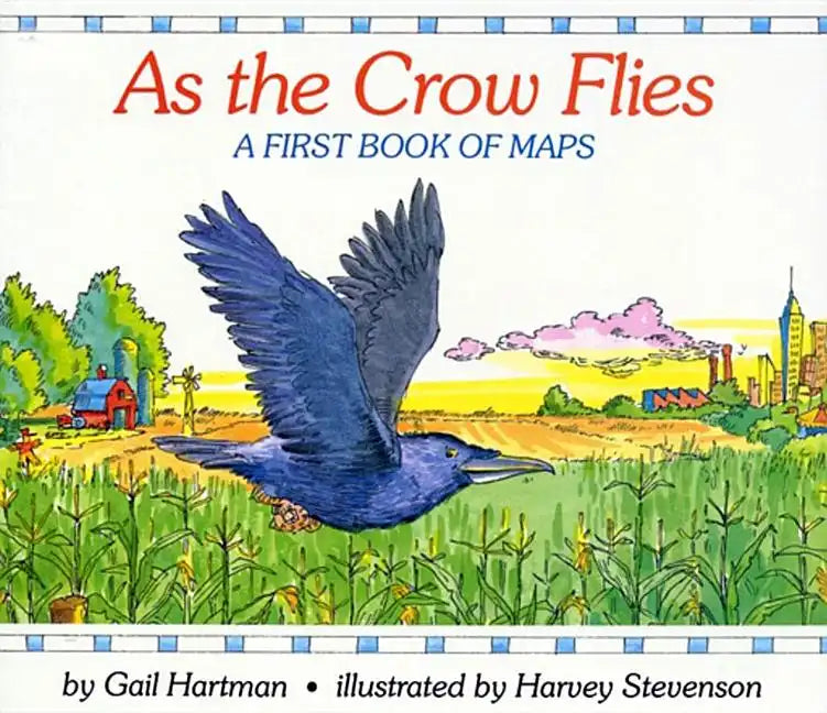 As the Crow Flies: A First Book of Maps - Hardcover
