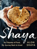 Shaya: An Odyssey of Food, My Journey Back to Israel: A Cookbook - Hardcover