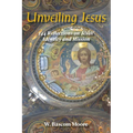 Unveiling Jesus: 144 Reflections on Jesus' Identity and Mission - Paperback