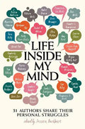 Life Inside My Mind: 31 Authors Share Their Personal Struggles - Paperback