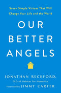 Our Better Angels: Seven Simple Virtues That Will Change Your Life and the World - Paperback