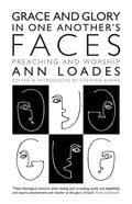 Grace and Glory in One Another's Faces: Preaching and Worship - Paperback