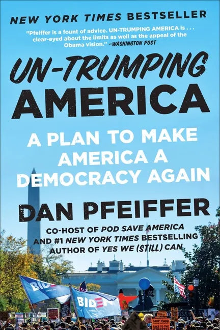 Un-Trumping America: A Plan to Make America a Democracy Again - Paperback