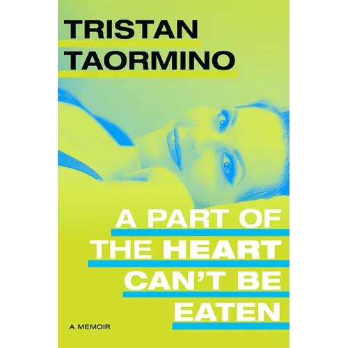 A Part of the Heart Can't Be Eaten: A Memoir - Hardcover