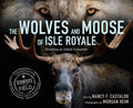 The Wolves and Moose of Isle Royale: Restoring an Island Ecosystem - Hardcover