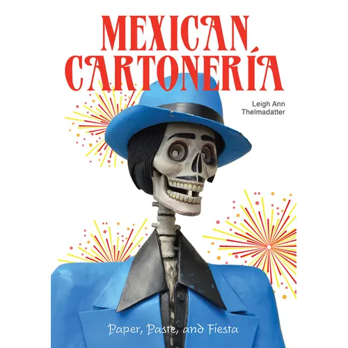 Mexican Cartoner?: Paper, Paste, and Fiesta / Papel, Engrudo Y Fiesta - Hardcover