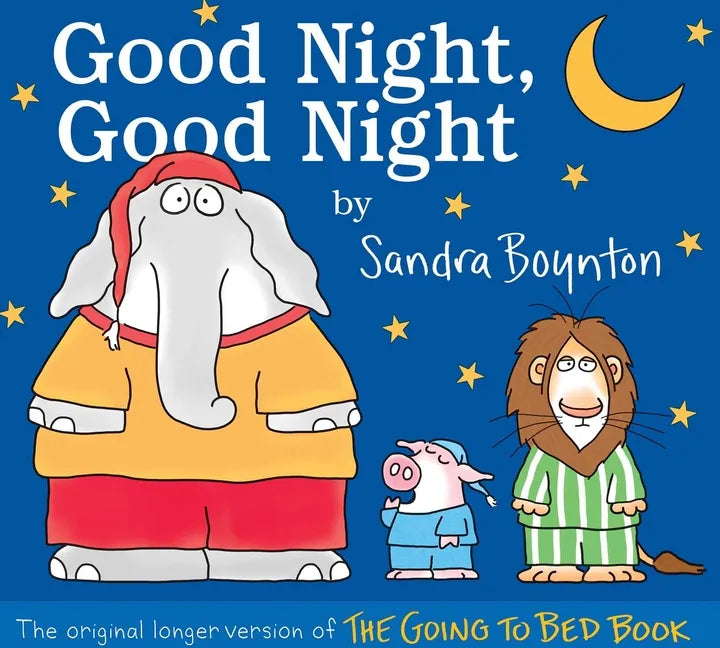 Good Night, Good Night: The Original Longer Version of the Going to Bed Book - Hardcover