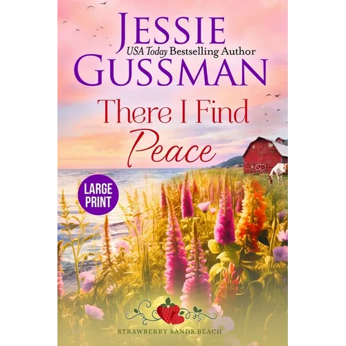 There I Find Peace (Strawberry Sands Beach Romance Book 2) (Strawberry Sands Beach Sweet Romance) Large Print Edition - Paperback