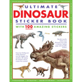 Ultimate Dinosaur Sticker Book with 100 Amazing Stickers: Learn All about Dinosaurs - With Fantastic Reusable Easy-To-Peel Stickers - Paperback