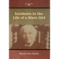 Incidents in the Life of a Slave Girl - Hardcover