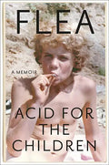 Acid for the Children: A Memoir - Hardcover