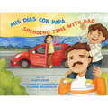 MIS Días Con Papá / Spending Time with Dad - Hardcover