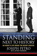 Standing Next to History: An Agent's Life Inside the Secret Service - Paperback