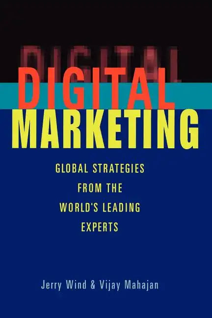 Digital Marketing: Global Strategies from the World's Leading Experts - Paperback