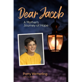 Dear Jacob: A Mother's Journey of Hope - Hardcover
