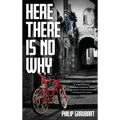 Here There Is No Why - Hardcover