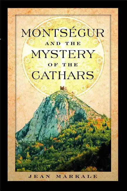 Montsegur and the Mystery of the Cathars - Paperback