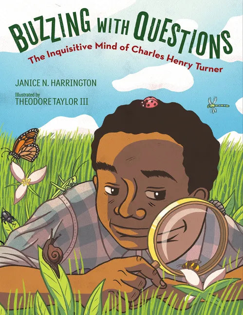 Buzzing with Questions: The Inquisitive Mind of Charles Henry Turner - Hardcover