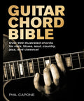 Guitar Chord Bible: Over 500 Illustrated Chords for Rock, Blues, Soul, Country, Jazz, and Classical - Paperback