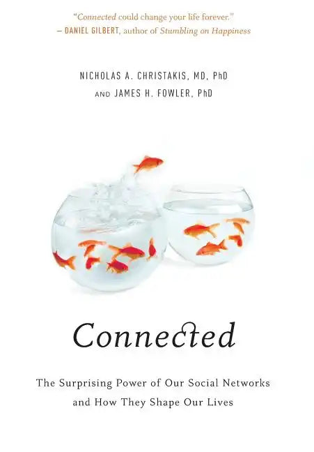 Connected: The Surprising Power of Our Social Networks and How They Shape Our Lives - Hardcover